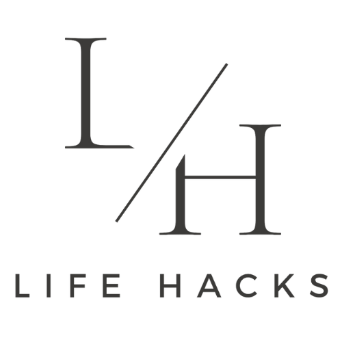 LIFE HACKS